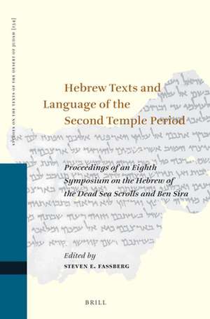 Hebrew Texts and Language of the Second Temple Period: Proceedings of an Eighth Symposium on the Hebrew of the Dead Sea Scrolls and Ben Sira de Steven Fassberg