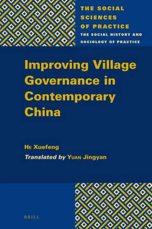 Improving Village Governance in Contemporary China de Xuefeng He