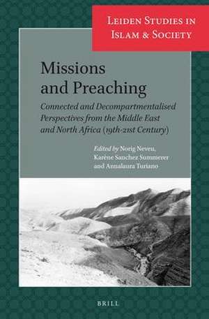 Missions and Preaching: Connected and Decompartmentalised Perspectives from the Middle East and North Africa (19th-21st Century) de Norig Neveu