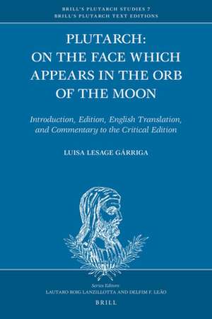 De facie quae in orbe lunae apparet: Introduction, Edition, English Translation, and Critical Commentary de Luisa Lesage Gárriga