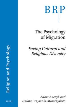 The Psychology of Migration: Facing Cultural and Religious Diversity de Adam Anczyk