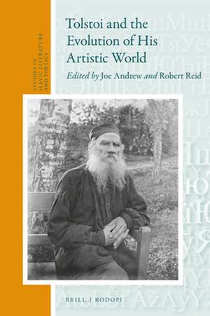 Tolstoi and the Evolution of His Artistic World de Joe Andrew