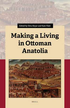 Making a Living in Ottoman Anatolia de Ebru Boyar