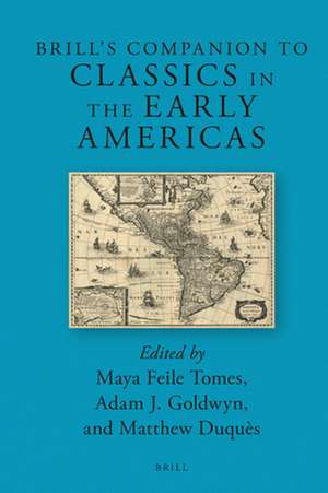 Brill’s Companion to Classics in the Early Americas de Maya Feile Tomes