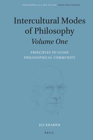 Intercultural Modes of Philosophy, Volume One: Principles to Guide Philosophical Community de Eli Kramer