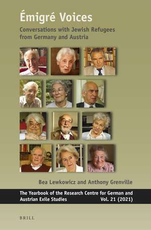 Émigré Voices: Conversations with Jewish Refugees from Germany and Austria de Bea Lewkowicz