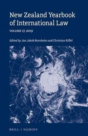 New Zealand Yearbook of International Law: Volume 17, 2019 de Jan Jakob Bornheim