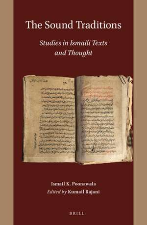 The Sound Traditions: Studies in Ismaili Texts and Thought de Ismail K. Poonawala