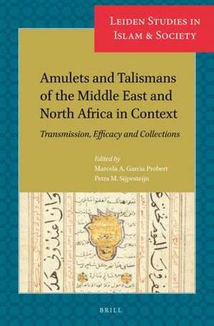 Amulets and Talismans of the Middle East and North Africa in Context: Transmission, Efficacy and Collections de Marcela A. Garcia Probert