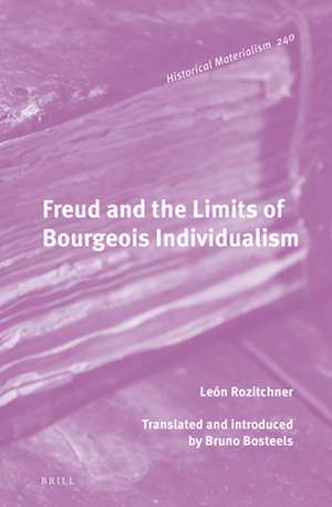 Freud and the Limits of Bourgeois Individualism de León Rozitchner