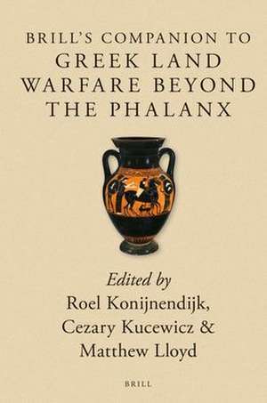 Brill's Companion to Greek Land Warfare Beyond the Phalanx de Roel Konijnendijk