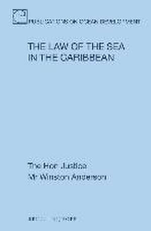 The Law of the Sea in the Caribbean de The Hon Justice Mr Winston Anderson