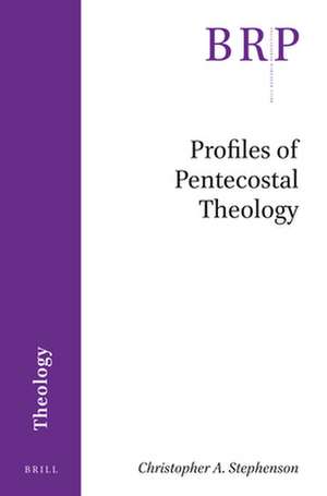 Profiles of Pentecostal Theology de Christopher A. Stephenson