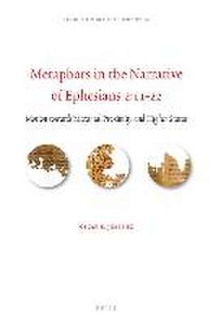 Metaphors in the Narrative of Ephesians 2:11-22: Motion towards Maximal Proximity and Higher Status de Oscar Jiménez