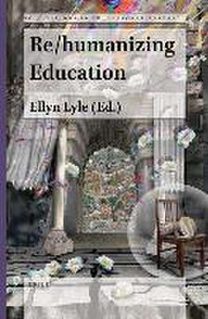 Re/humanizing Education de Ellyn Lyle