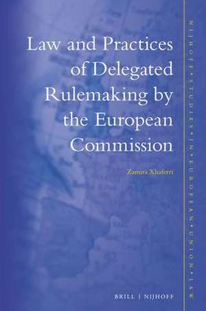 Law and Practices of Delegated Rulemaking by the European Commission de Zamira Xhaferri