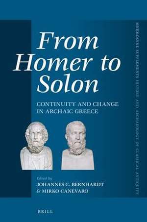 From Homer to Solon: Continuity and Change in Archaic Greece de Johannes C. Bernhardt