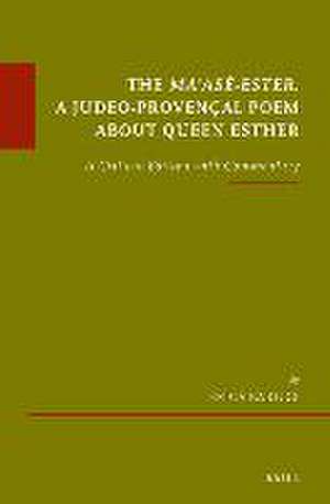 The <i>Ma‘asé-Ester</i>. A Judeo-Provençal poem about Queen Esther: A Critical Edition with Commentary de Erica Baricci