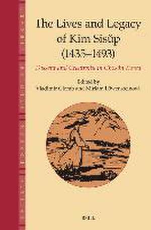 The Lives and Legacy of Kim Sisŭp (1435–1493): Dissent and Creativity in Chosŏn Korea de Vladimir Glomb