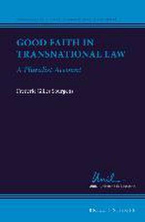 Good Faith in Transnational Law: A Pluralist Account de Frédéric Gilles Sourgens