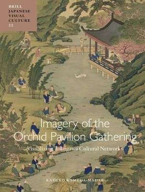 Imagery of the Orchid Pavilion Gathering: Visualizing Tokugawa Cultural Networks de Kazuko Kameda-Madar