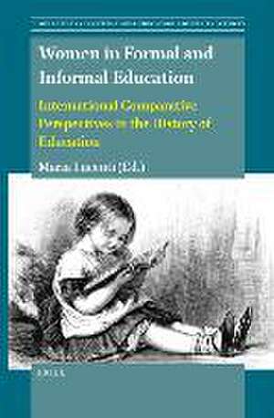 Women in Formal and Informal Education: International Comparative Perspectives in the History of Education de Maria Lucenti