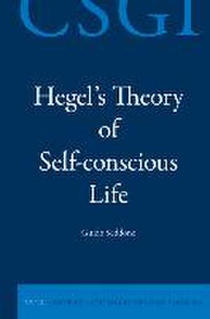 Hegel's Theory of Self-conscious Life de Guido Seddone