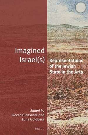 Imagined Israel(s): Representations of the Jewish State in the Arts de Rocco Giansante