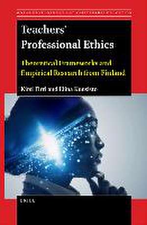 Teachers’ Professional Ethics: Theoretical Frameworks and Empirical Research from Finland de Kirsi Tirri