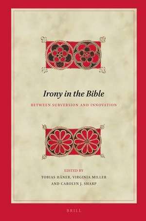 Irony in the Bible: Between Subversion and Innovation de Tobias Häner