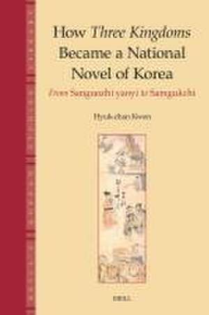 How <i>Three Kingdoms</i> Became a National Novel of Korea: From <i>Sanguozhi yanyi</i> to <i>Samgukchi</i> de Hyuk-chan Kwon