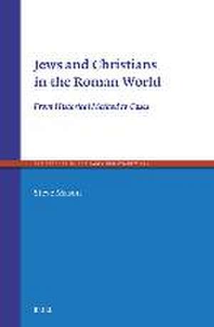 Jews and Christians in the Roman World: From Historical Method to Cases de Steve Mason