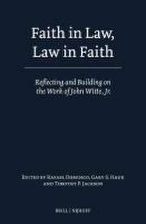 Faith in Law, Law in Faith: Reflecting and Building on the Work of John Witte, Jr. de Rafael Domingo