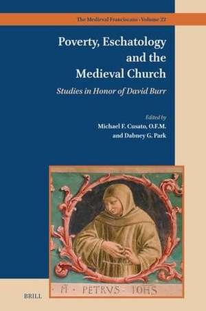 Poverty, Eschatology and the Medieval Church: Studies in Honor of David Burr de Michael F. Cusato, O.F.M.