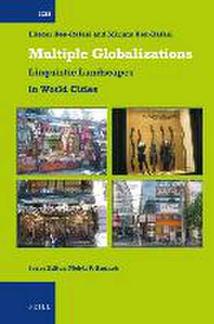 Multiple Globalizations: Linguistic Landscapes in World-Cities de Eliezer Ben-Rafael