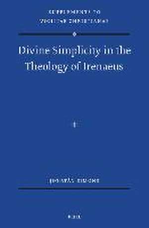 Divine Simplicity in the Theology of Irenaeus de Jonatán Simons