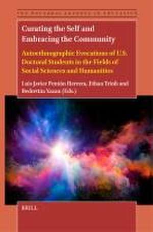 Curating the Self and Embracing the Community: Autoethnographic Evocations of U.S. Doctoral Students in the Fields of Social Sciences and Humanities de Luis Javier Pentón Herrera