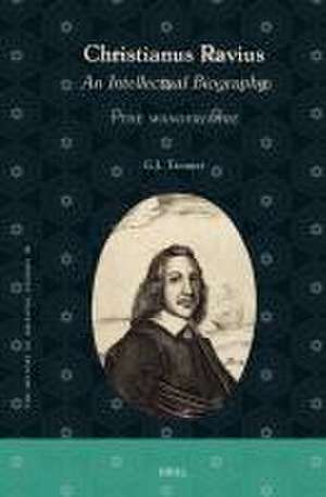 Christianus Ravius: an Intellectual Biography: I The Wanderjahre de Gerald Toomer