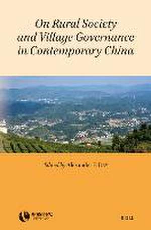 On Rural Society and Village Governance in Contemporary China de Alexander F. Day