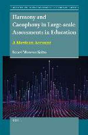 Harmony and Cacophony in Large-scale Assessments in Education: A Mexican Account de Israel Moreno Salto