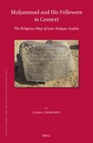 Muḥammad and His Followers in Context: The Religious Map of Late Antique Arabia de Ilkka Lindstedt