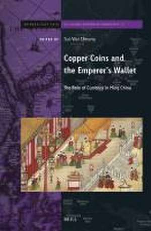 Copper Coins and the Emperor's Wallet: The Role of Currency in Ming China de Sui-Wai Cheung