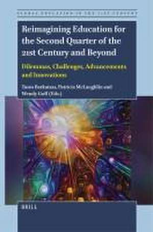 Reimagining Education for the Second Quarter of the 21st Century and Beyond: Dilemmas, Challenges, Advancements and Innovations de Tasos Barkatsas