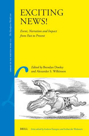 Exciting News!: Event, Narration and Impact from Past to Present de Brendan Dooley