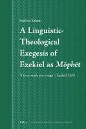 A Linguistic-Theological Exegesis of Ezekiel as <i>Môphēt</i>: “I have made you a <i>sign</i>” (Ezekiel 12:6) de Stefano Salemi