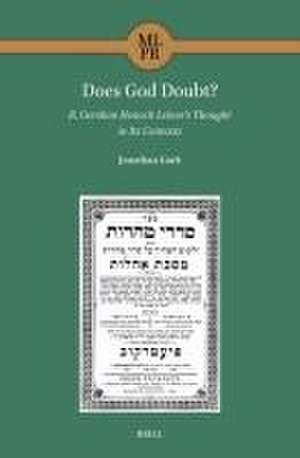 Does God Doubt? R. Gershon Henoch Leiner’s Thought in Its Contexts de Jonathan Garb