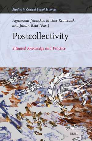 Postcollectivity: Situated Knowledge and Practice de Agnieszka Jelewska