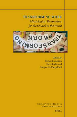 Transforming Work: Missiological Perspectives for the Church in the World de Darren Cronshaw