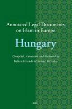 Annotated Legal Documents on Islam in Europe: Hungary de Balázs Schanda