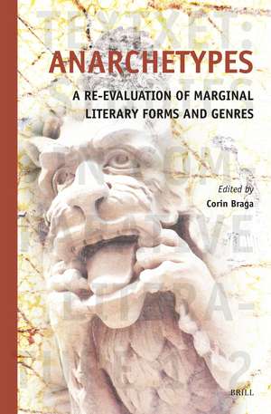 Anarchetypes: A Re-evaluation of Marginal Literary Forms and Genres de Corin Braga